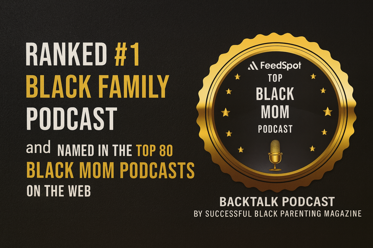 Feedspot award badge for backtalk podcast ranked #1 black family podcast and top black mom podcast