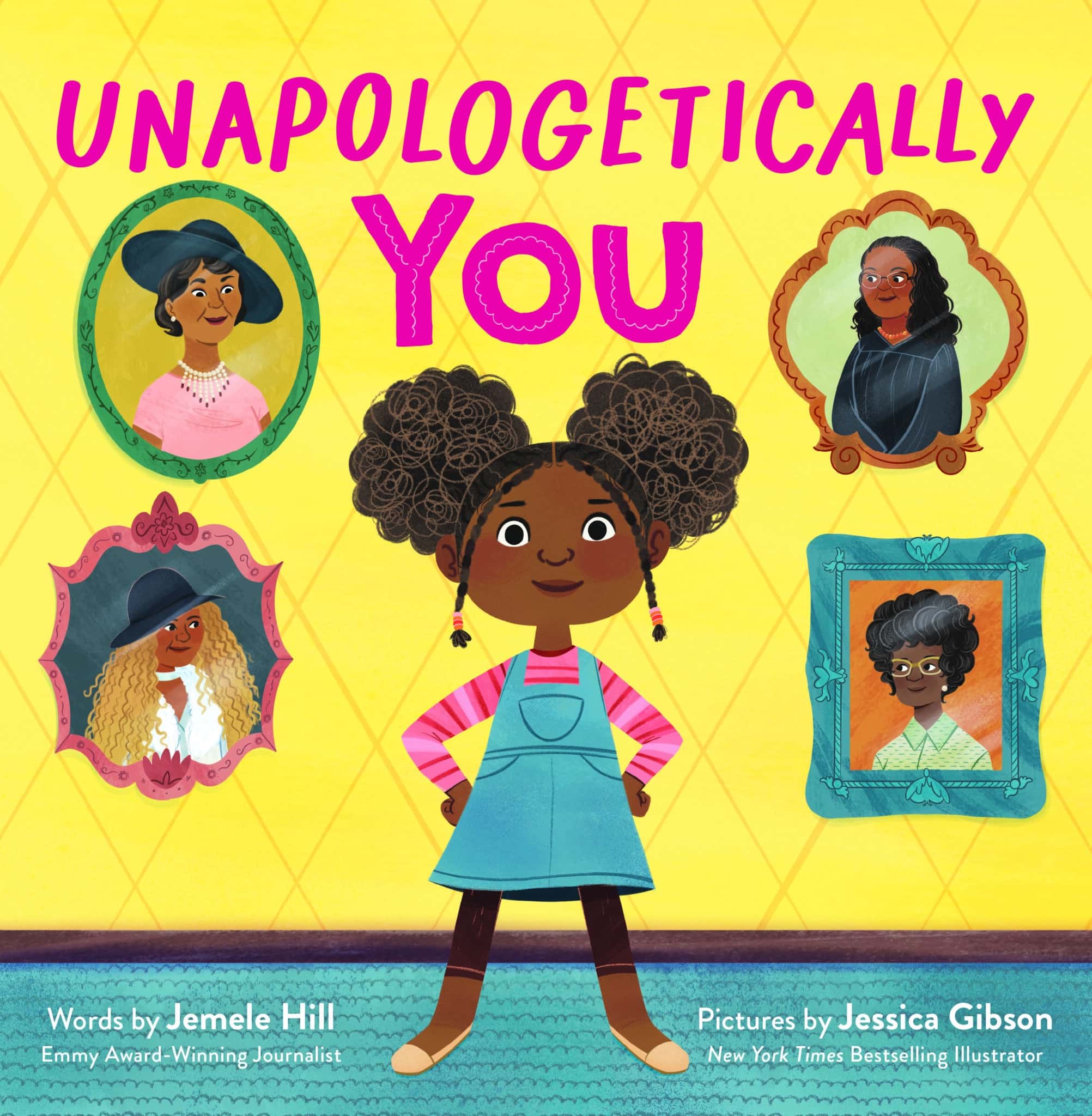 Illustrated cover of unapologetically you by jemele hill, featuring a confident black girl surrounded by portraits of inspiring black women.